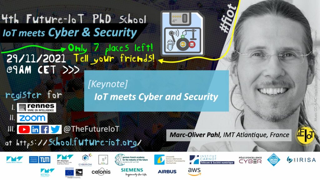 4th Future-IoT: Opening of the PhD School and Marc-Oliver Pahl (IMT Atlantique) – Keynote “IoT meets Cyber and Security”