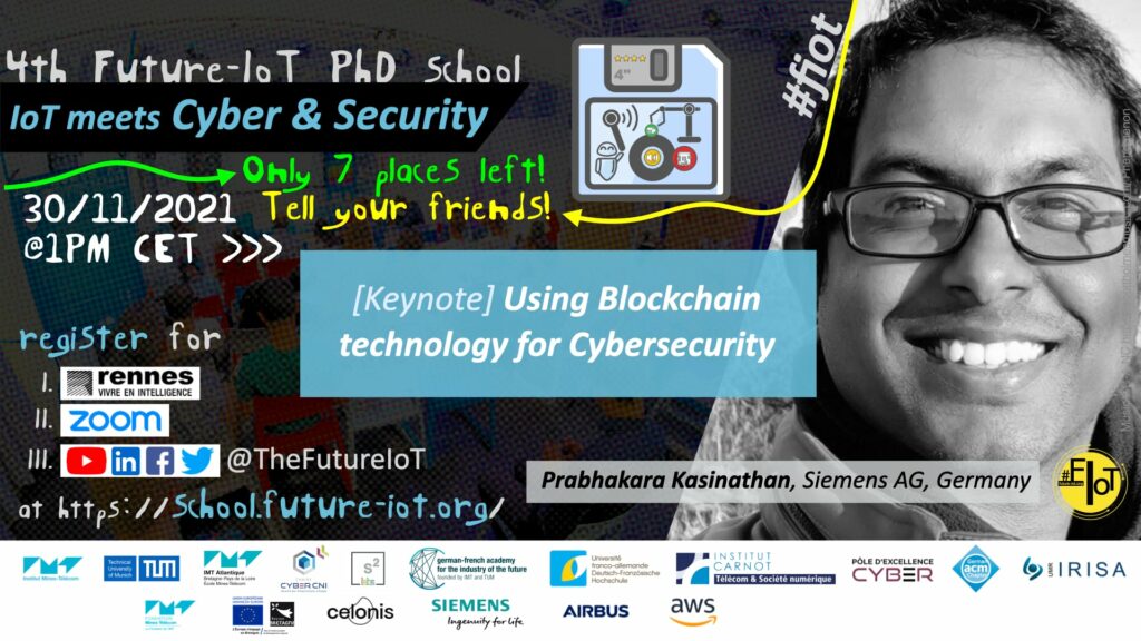 4th Future-IoT: Prabhakaran Kasinathan (Siemens) – Keynote “Using Blockchain technology for Cybersecurity”
