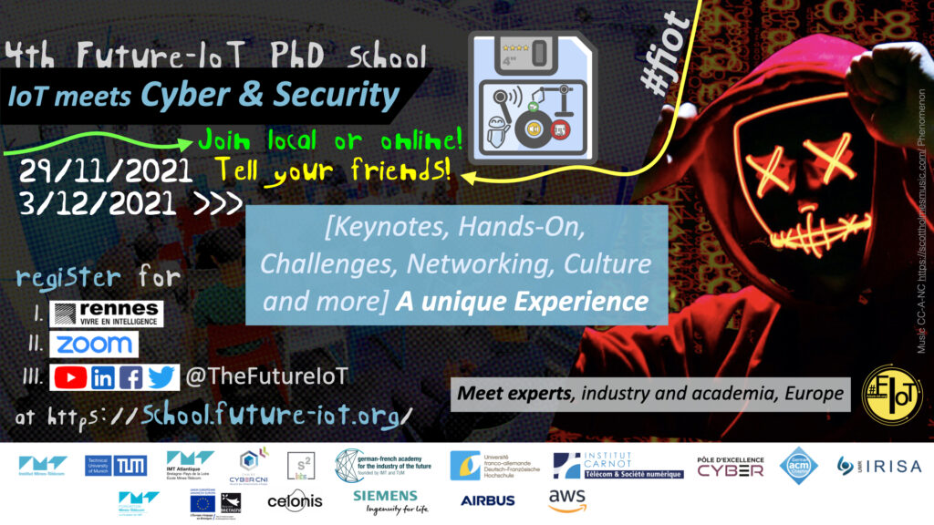 We still have a few free seats for the 4th edition of the Future-IoT PhD school in 2021 “IoT meets Cyber and Security”