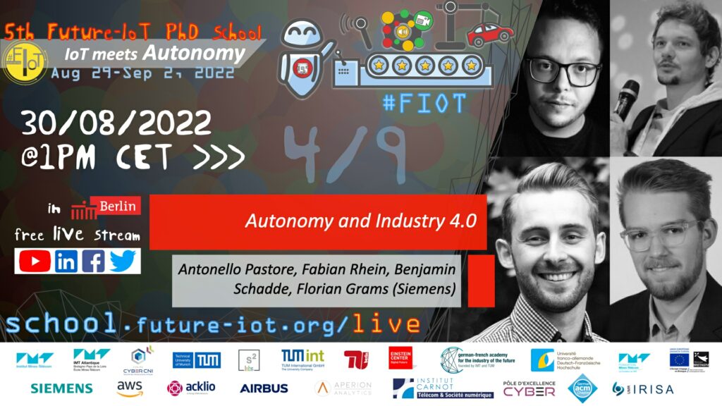 FIOT5 (4/9): Fabian Rhein, Antonello Pastore, Benjamin Schadde, and Florian Gramss (Siemens) “Autonomy and Industry 4.0”